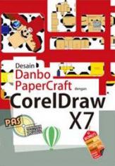 Panduan Aplikatif dan Solusi: Desain Danbo PaperCraft dengan CorelDraw X7